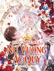Cuộc Sống Của Nữ Vương Ác Quỷ đọc online