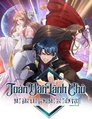 Toàn Dân Lãnh Chủ: Bắt Đầu Xây Dựng Bất Hủ Tiên Vực đọc online